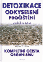 Detoxikace, odkyselení, pročištění celého těla - praktický návod k pročišťování ...