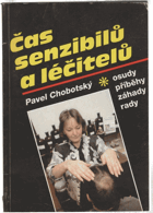 Čas senzibilů a léčitelů. Osudy, příběhy, záhady, rady