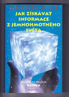 Jak získávat informace z jemnohmotného světa