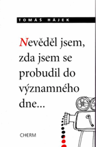 Nevěděl jsem, zda jsem se probudil do významného dne-