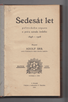 Šedesát let politického zápasu o práva národa českého 1848-1908