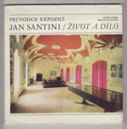 Jan Santini - život a dílo - průvodce expozicí, Státní zámek Žďár nad Sázavou