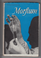 Morfium - životopisný román o vynálezci morfia Bedřichu Vilému Sertürnerovi