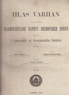 Hlas varhan 1. ...čili kniha obsahující harmonisované nápěvy duchovních zpěvů zahrnutých ...