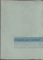 O funkcích práce a osobitosti