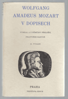 Wolfgang Amadeus MOZART Život umělcův v dopisech, zprávách a vzpomínkách současníků