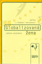 Globalizovaná žena - zprávy o budoucí nerovnosti