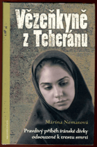 Vězeňkyně z Teheránu - pravdivý příběh íránské dívky odsouzené k trestu smrti