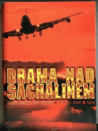 Drama nad Sachalinem - pravé poslání letu KAL 007