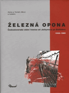 Železná opona - československá státní hranice od Jáchymova po Bratislavu 1948-1989
