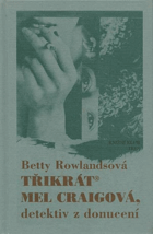 Třikrát Mel Craigová, detektiv z donucení