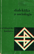 Dialektika a sociologie - výbor z prací představitelů tzv. frankfurtské školy