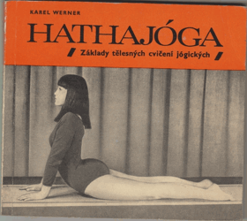 Hathajóga - základy tělesných cvičení jógických JOGA YOGA