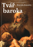 Tvář baroka - poznámky, které zabloudily na okraj života, skicář problémů a odpovědí