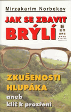 Jak se zbavit brýlí - zkušenosti hlupáka, aneb, klíč k prozření