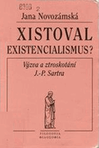 Existoval existencialismus? - výzva a ztroskotání Jean-Paula Sartra