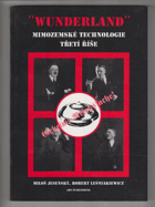 'Wunderland' - Mimozemské technologie třetí říše
