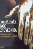 Noc zpovědníka - paradoxy malé víry v postoptimistické době