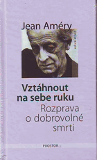 Vztáhnout na sebe ruku ZATRHÁVÁNO FIXOU Rozprava o dobrovolné smrti