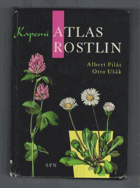 Kapesní atlas rostlin - pomocná kniha pro zákl. devítileté školy, stř. všeobec. ...