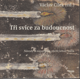 Tři svíce za budoucnost - návody a nápady jak přežít konec světa