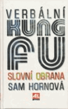 Verbální kung fu - slovní obrana