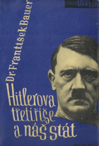 Hitlerova třetí říše a náš stát Hitler