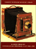 Kamery obskury - fotografické přístroje z let 1840-1940