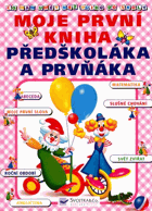 Moje první kniha předškoláka a prvňáka