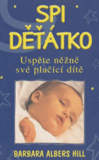 Spi děťátko - uspěte něžně své plačící dítě