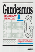 Gaudeamus - Výjevy z jednoho života. Univerzita poprvé skrytou kamerou