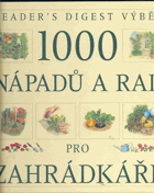 1000 nápadů a rad pro zahrádkáře