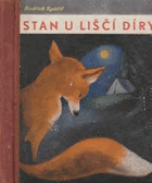 Stan u liščí díry - vypravování, v němž vystupuje chytrá liška a tři kamarádi z ...