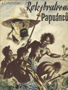 Rok bratrem papuánců BEZ OBÁLKY! PAPUA, NOVÁ GUINEA