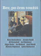 Ber, po čem toužíš