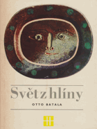 Svět z hlíny - vyprávění o minulosti a současnosti keramiky