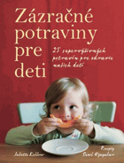 Zázračné potraviny pro děti - 25 výživných potravin pro zdraví našich dětí
