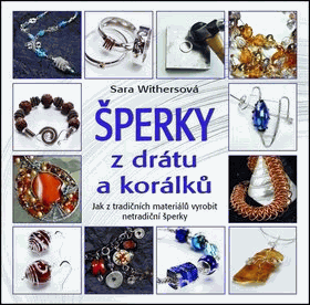 Šperky z drátu a korálků - jak z tradičních materiálů vyrobit netradiční šperky