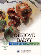 Olejové barvy - materiály, techniky, barva a kompozice, styly, náměty