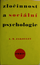 Zločinnost a sociální psychologie - Sociálněpsychologické zákonitosti protiprávního ...
