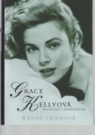 Grace Kellyová - milovaná i nemilovaná