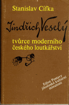 Jindřich Veselý tvůrce moderního českého loutkářství