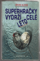 Superhračky vydrží celé léto