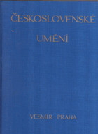 Československé umění - 134 reprodukce vynikajících architektur, plastik, maleb a prací ...