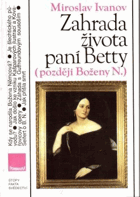 Zahrada života paní Betty (později Boženy N.) - Božena Němcová