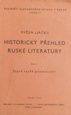 Historický přehled ruské literatury. Část I, Staré ruské písemnictví (XI.-XVII. st.).