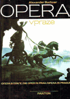 Opera v Praze. Opera v Prage. Die Oper in Prag = Opera in Prague