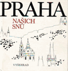 Praha našich snů - čtení o Praze podle českého písemnictví