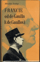 Francie od de Gaulla k de Gaullovi. Průmyslová společnost pod zorným úhlem krize BEZ OBÁLKY!