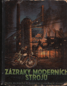 Zázraky moderních strojů - kniha mládeže o československém průmyslu